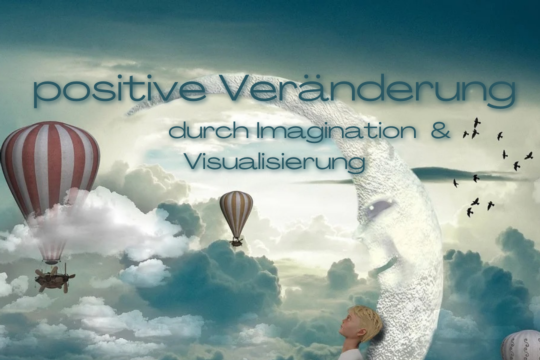 positive Veränderung durch Imagination & Visualisierung.png